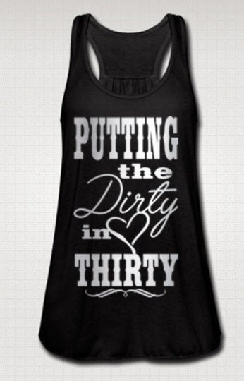 Dirty Thirty Tank Top: Girls Night Out 30th Birthday Shirt