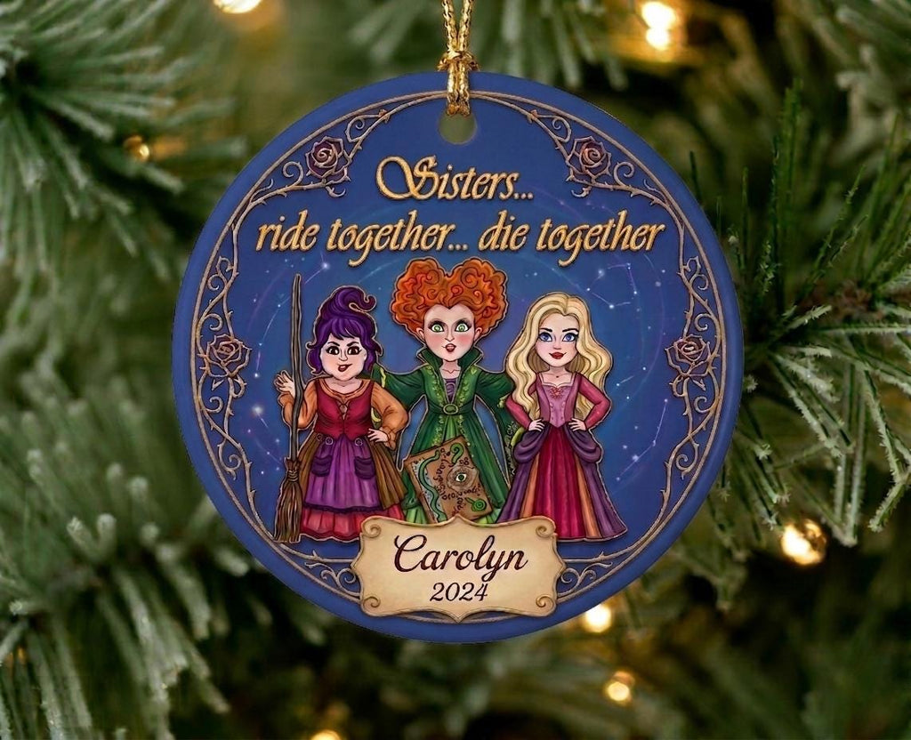 Sanderson Sisters Ornament, Ride Together Die Together Witch Gift, Salem Witch Decor,  Hocus Pocus Style, Custom Name KeepsakePersonalized