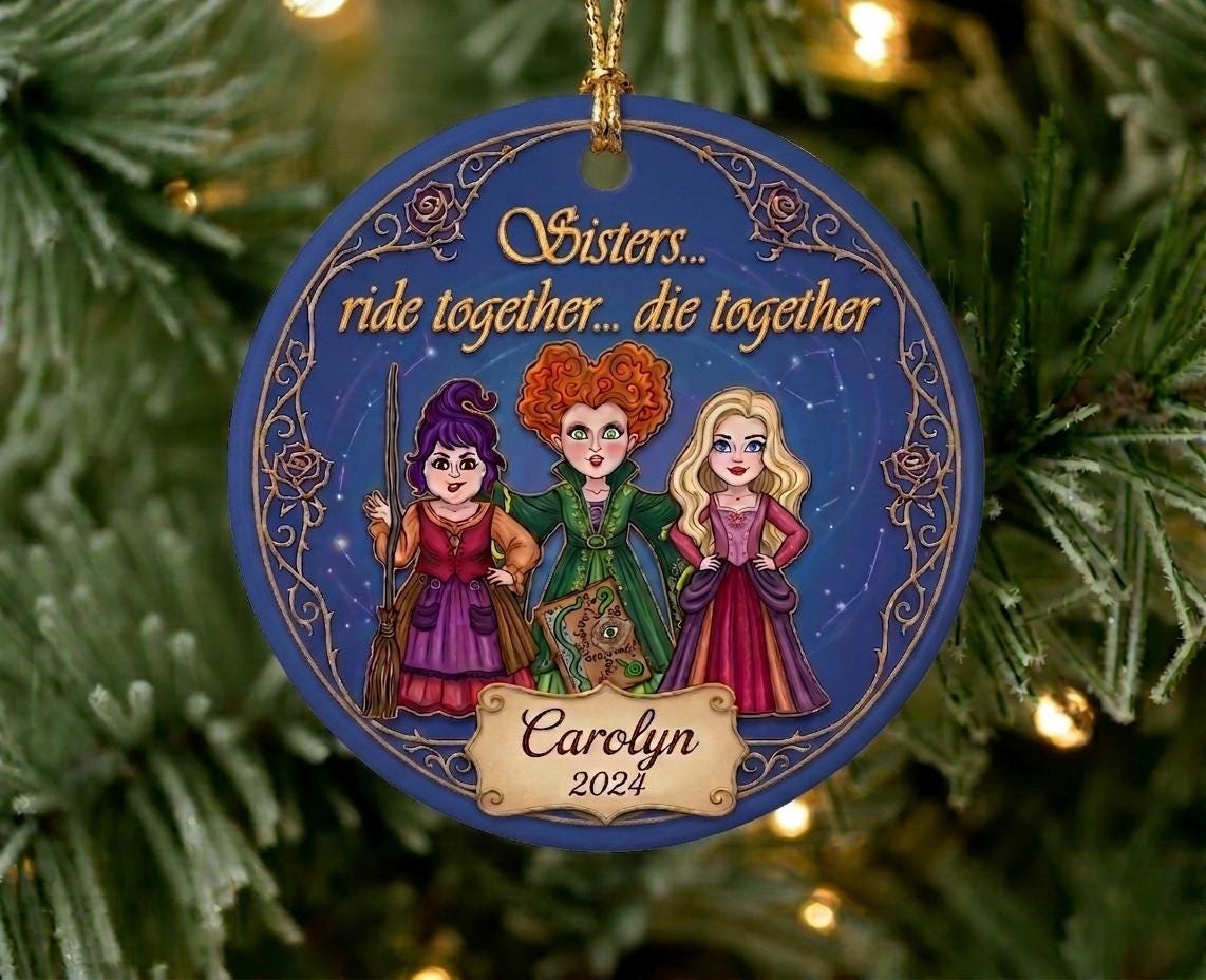 Sanderson Sisters Ornament, Ride Together Die Together Witch Gift, Salem Witch Decor,  Hocus Pocus Style, Custom Name KeepsakePersonalized