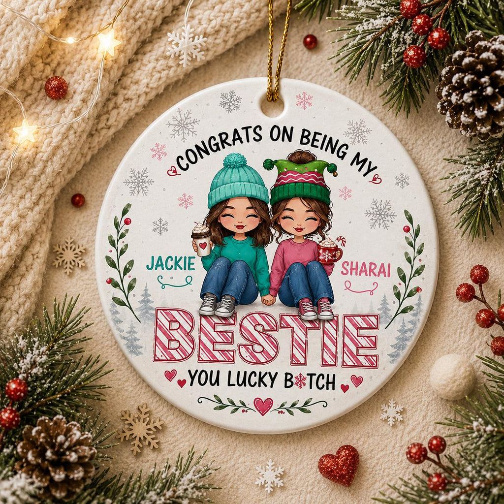 Bestie Ornament, Sassy Christmas Decor, Ceramic BFF KeepsakePersonalized