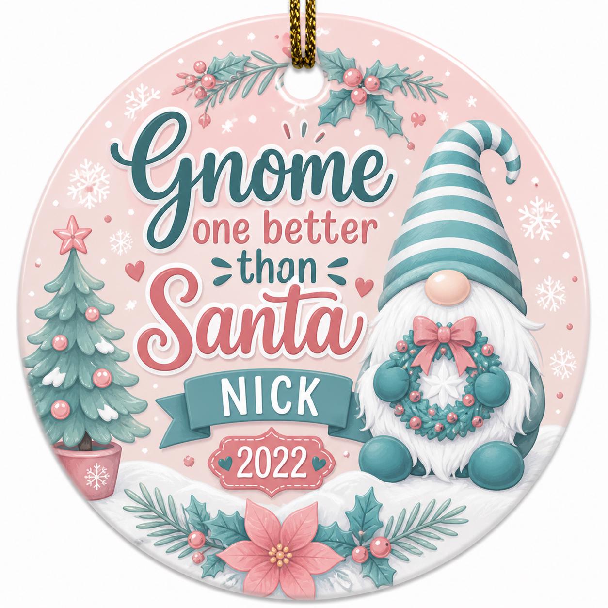 Gnome One Better Than Santa Christmas Ornament, Personalized Ceramic Keepsake, Pastel Holly Wreath DecorPersonalized