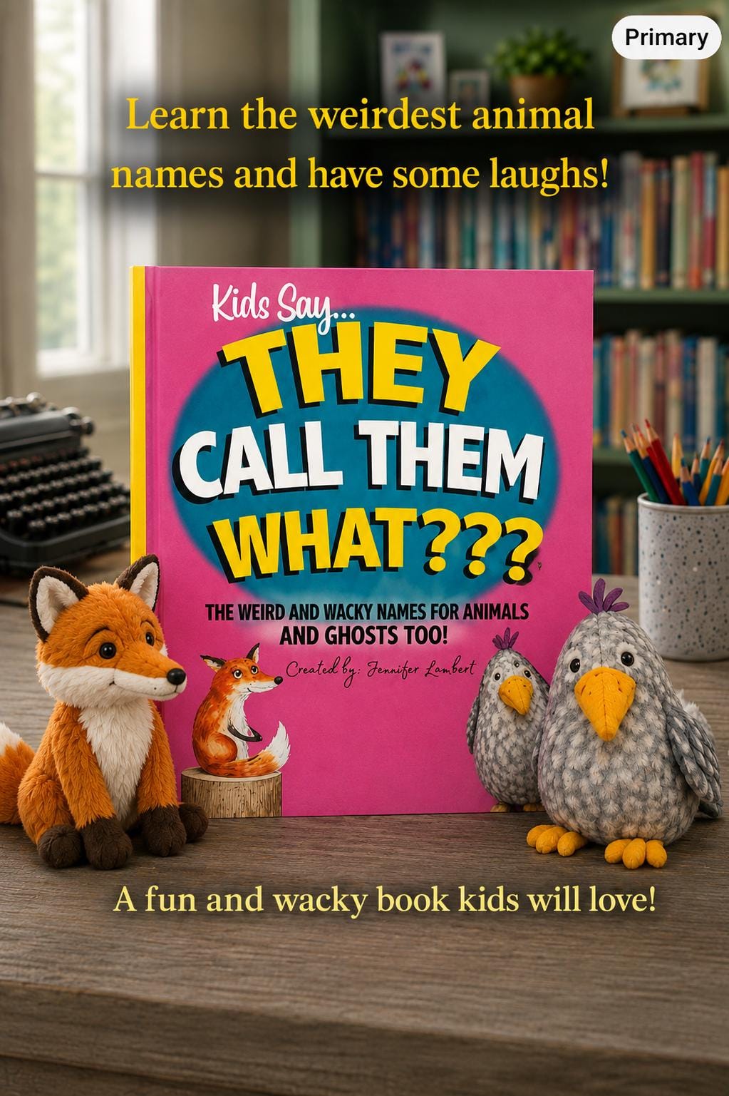Kids Say... They Call Them What?, Funny Animal Children’s Book, Personalized Kids Story, Signed Read Aloud Book, Humorous Picture Book